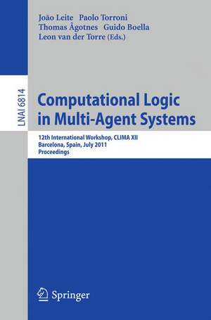 Computational Logic in Multi-Agent Systems: 12th International Workshop, CLIMA XII, Barcelona, Spain, July 17-18, 2011, Proceedings de Joao Leite