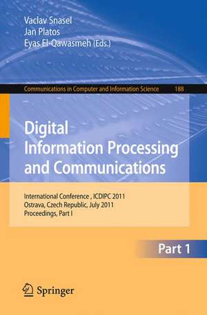 Digital Information Processing and Communications: International Conference, ICDIPC 2011, Ostrava, Czech Republic, July 7-9, 2011. Proceedings de Vaclav Snasael