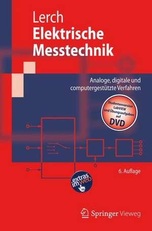 Elektrische Messtechnik: Analoge, digitale und computergestützte Verfahren de Reinhard Lerch