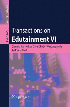 Transactions on Edutainment VI de Zhigeng Pan