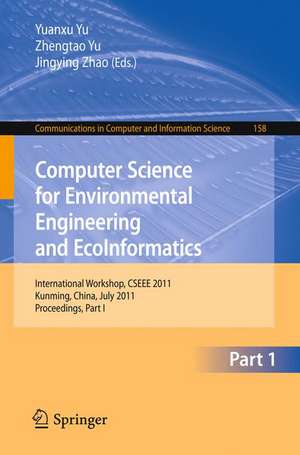 Computer Science for Environmental Engineering and EcoInformatics: International Workshop, CSEEE 2011, Kunming, China, July 29-30, 2011. Proceedings, Part I de Yuanxu Yu