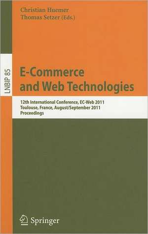 E-Commerce and Web Technologies: 12th International Conference, EC-Web 2011, Toulouse, France, August 30 - September 1, 2011, Proceedings de Christian Huemer