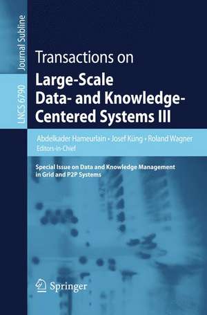 Transactions on Large-Scale Data- and Knowledge-Centered Systems III: Special Issue on Data and Knowledge Management in Grid and PSP Systems de Abdelkader Hameurlain