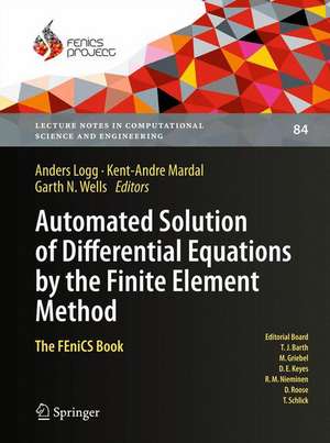 Automated Solution of Differential Equations by the Finite Element Method: The FEniCS Book de Anders Logg