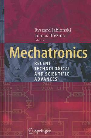 Mechatronics: Recent Technological and Scientific Advances de Ryszard Jabloński