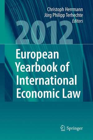 European Yearbook of International Economic Law 2012 de Christoph Herrmann