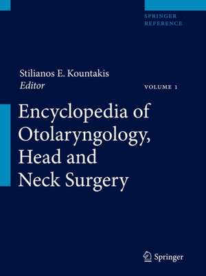 Encyclopedia of Otolaryngology, Head and Neck Surgery de Stilianos E. Kountakis