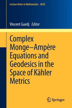 Complex Monge–Ampère Equations and Geodesics in the Space of Kähler Metrics de Vincent Guedj