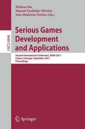 Serious Games Development and Applications: Second International Conference, SGDA 2011, Lisbon, Portugal, September 19-20, 2011, Proceedings de Minhua Ma