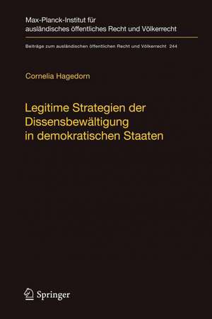 Legitime Strategien der Dissensbewältigung in demokratischen Staaten: Ein Vergleich von Rechtsetzungsverfahren im Bereich der Biomedizin in Japan und Großbritannien de Cornelia Hagedorn