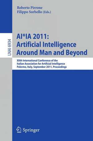 AI*IA 2011: Artificial Intelligence Around Man and Beyond: XIIth International Conference of the Italian Association for Artificial Intelligence, Palermo, Italy, September 15-17, 2011. Proceedings de Roberto Pirrone