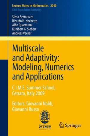 Multiscale and Adaptivity: Modeling, Numerics and Applications: C.I.M.E. Summer School, Cetraro, Italy 2009 de Silvia Bertoluzza