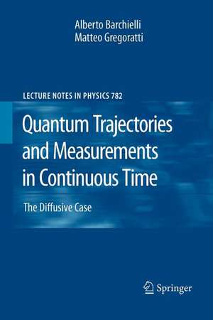 Quantum Trajectories and Measurements in Continuous Time: The Diffusive Case de Alberto Barchielli