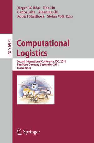 Computational Logistics: Second International Conference, ICCL 2011, Hamburg, Germany, September 19-22, 2011, Proceedings de Jürgen W. Böse