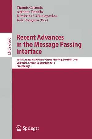 Recent Advances in the Message Passing Interface: 18th European MPI Users’ Group Meeting, EuroMPI 2011, Santorini, Greece, September 18-21, 2011. Proceedings de Yiannis Cotronis