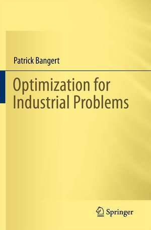 Optimization for Industrial Problems de Patrick Bangert