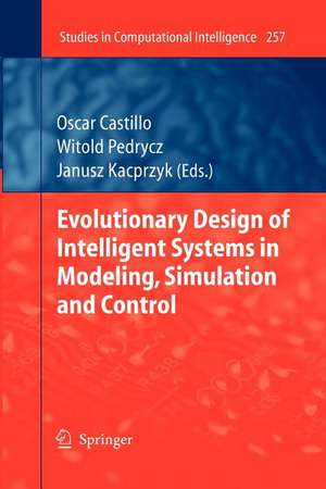 Evolutionary Design of Intelligent Systems in Modeling, Simulation and Control de Oscar Castillo