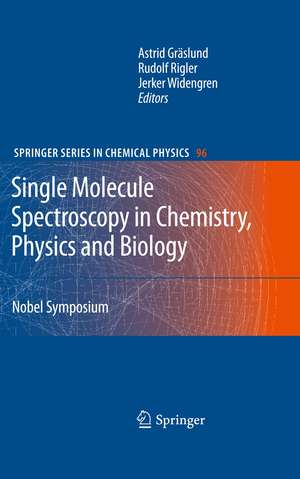 Single Molecule Spectroscopy in Chemistry, Physics and Biology: Nobel Symposium de Astrid Gräslund