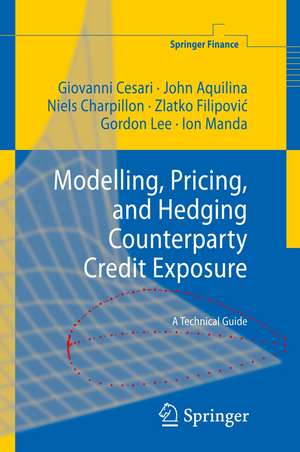 Modelling, Pricing, and Hedging Counterparty Credit Exposure: A Technical Guide de Giovanni Cesari