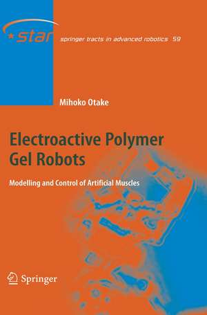 Electroactive Polymer Gel Robots: Modelling and Control of Artificial Muscles de Mihoko Otake