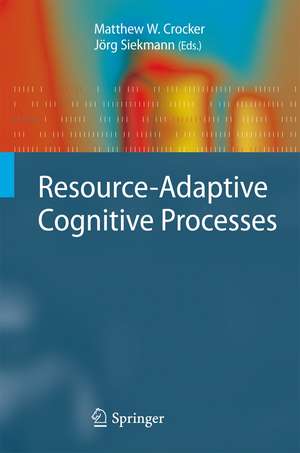 Resource-Adaptive Cognitive Processes de Matthew W. Crocker