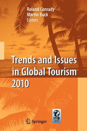 Trends and Issues in Global Tourism 2010 de Roland Conrady