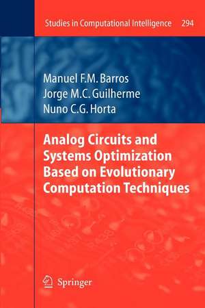 Analog Circuits and Systems Optimization based on Evolutionary Computation Techniques de Manuel Barros