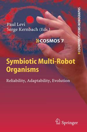 Symbiotic Multi-Robot Organisms: Reliability, Adaptability, Evolution de Paul Levi