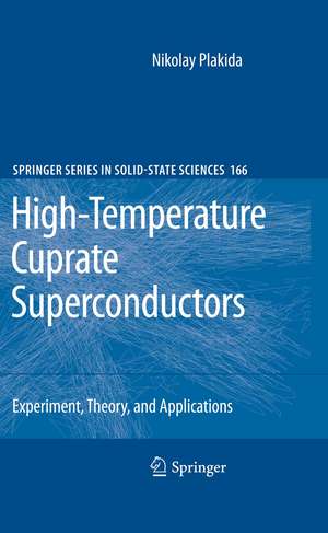 High-Temperature Cuprate Superconductors: Experiment, Theory, and Applications de Nikolay Plakida