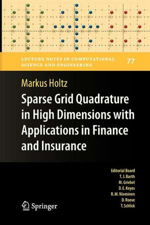 Sparse Grid Quadrature in High Dimensions with Applications in Finance and Insurance de Markus Holtz