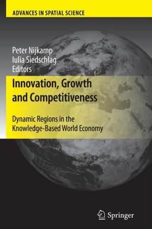 Innovation, Growth and Competitiveness: Dynamic Regions in the Knowledge-Based World Economy de Peter Nijkamp