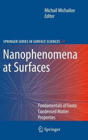 Nanophenomena at Surfaces: Fundamentals of Exotic Condensed Matter Properties de Michail Michailov