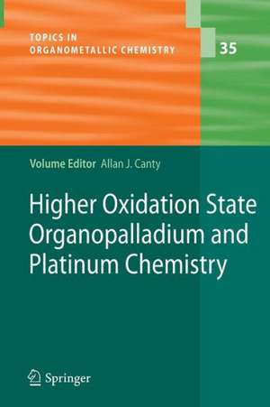 Higher Oxidation State Organopalladium and Platinum Chemistry de Allan J. Canty