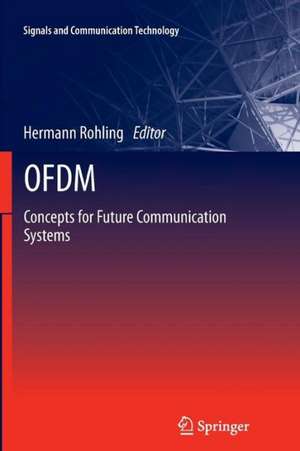 OFDM: Concepts for Future Communication Systems de Hermann Rohling