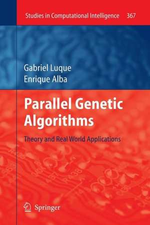 Parallel Genetic Algorithms: Theory and Real World Applications de Gabriel Luque