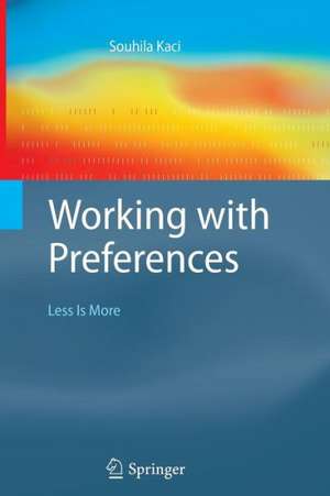 Working with Preferences: Less Is More de Souhila Kaci