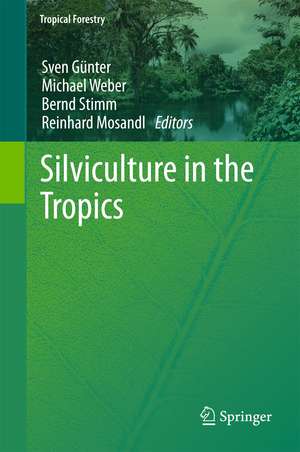 Silviculture in the Tropics de Sven Günter