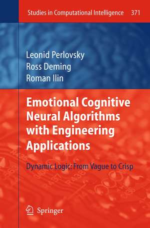 Emotional Cognitive Neural Algorithms with Engineering Applications: Dynamic Logic: From Vague to Crisp de Leonid Perlovsky