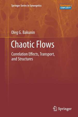 Chaotic Flows: Correlation Effects, Transport, and Structures de Oleg G. Bakunin