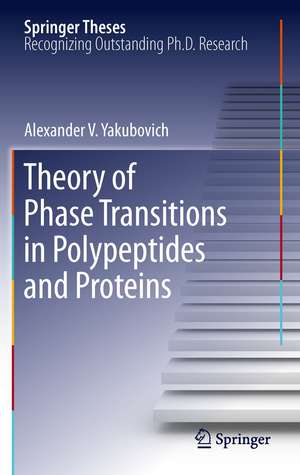 Theory of Phase Transitions in Polypeptides and Proteins de Alexander V. Yakubovich