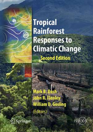 Tropical Rainforest Responses to Climatic Change de Mark Bush