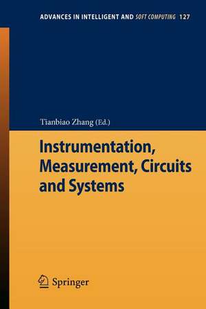 Instrumentation, Measurement, Circuits and Systems de Tianbiao Zhang