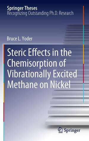 Steric Effects in the Chemisorption of Vibrationally Excited Methane on Nickel de Bruce L. Yoder