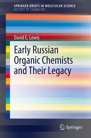 Early Russian Organic Chemists and Their Legacy de David E Lewis