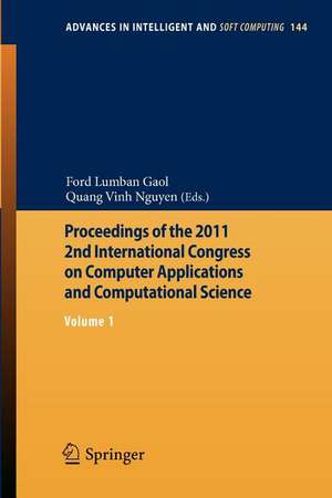 Proceedings of the 2011 2nd International Congress on Computer Applications and Computational Science: Volume 1 de Ford Lumban Gaol