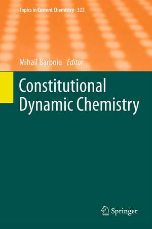 Constitutional Dynamic Chemistry de Mihail Barboiu