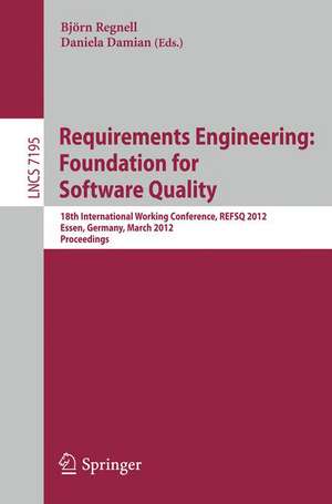 Requirements Engineering: Foundation for Software Quality: 18th International Working Conference, REFSQ 2012, Essen, Germany, March 2012, Proceedings de Björn Regnell