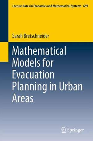 Mathematical Models for Evacuation Planning in Urban Areas de Sarah Bretschneider