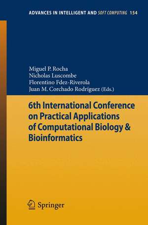 6th International Conference on Practical Applications of Computational Biology & Bioinformatics de Miguel P. Rocha