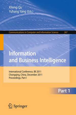 Information and Business Intelligence: International Conference, IBI 2011, Chongqing, China, December 23-25, 2011. Proceedings, Part I de Xilong Qu